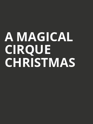 A Magical Cirque Christmas, Juanita K Hammons Hall, Springfield