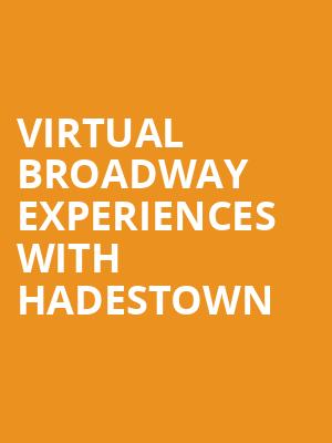 Virtual Broadway Experiences with HADESTOWN, Virtual Experiences for Springfield, Springfield