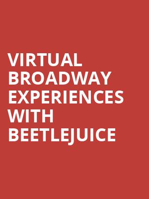 Virtual Broadway Experiences with BEETLEJUICE, Virtual Experiences for Springfield, Springfield