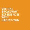 Virtual Broadway Experiences with HADESTOWN, Virtual Experiences for Springfield, Springfield