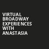 Virtual Broadway Experiences with ANASTASIA, Virtual Experiences for Springfield, Springfield