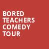 Bored Teachers Comedy Tour, Gillioz Theatre, Springfield