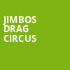 Jimbos Drag Circus, The Complex Springfield, Springfield